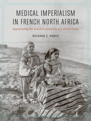 cover image of Medical Imperialism in French North Africa